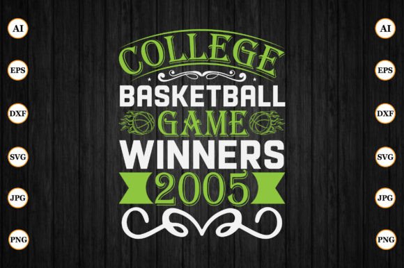 College Basketball Game Winners 2005 – A Nostalgic Graphic Design Asset for Crafts & T-Shirt Design